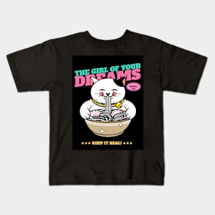 Girl of your Dreams Kids T-Shirt